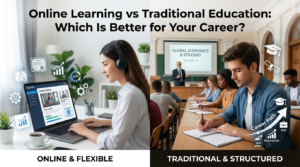 Online Learning vs Traditional Education: Which Is Better for Your Career?